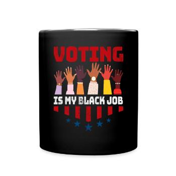 Voter est mon travail noir Drôle Élection Politique - Mug uni - noir - Devant