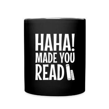 Haha Made You Read 2 - Tasse einfarbig - Schwarz - Vorne