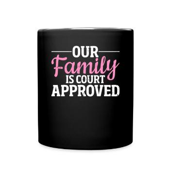 Unsere Familie ist gerichtlich genehmigt lustige Adoption - Tasse einfarbig - Schwarz - Vorne