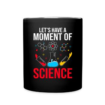 Ayons un moment de science Scientifique drôle - Mug uni - noir - Devant