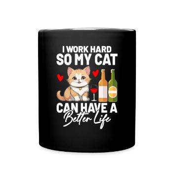 Je travaille dur pour que mon chat puisse avoir une vie meilleure - Mug uni - noir - Devant