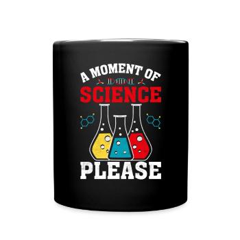 Un moment de science s’il vous plaît drôle de scientifique - Mug uni - noir - Devant