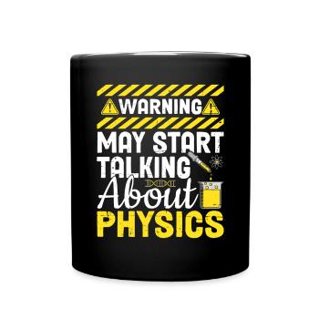 Vielleicht fängt er an, lustig über die Physik zu reden - Tasse einfarbig - Schwarz - Vorne
