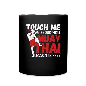 Touch Me And Your First Lesson Is Free Funny Muay - Full Colour Mug - black - Front