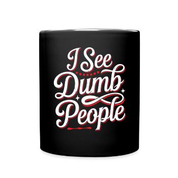 I See Dumb People 19 - Tasse einfarbig - Schwarz - Vorne