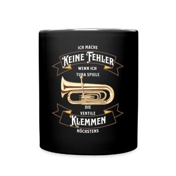 Ich mache keine Fehler wenn ich Tuba Spiele - Tasse einfarbig - Schwarz - Vorne
