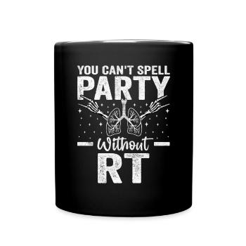 Man kann Party nicht ohne RT buchstabieren Lustig - Tasse einfarbig - Schwarz - Vorne