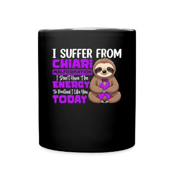 I Suffer From Chiari Malformation Neurological - Full Colour Mug - black - Front