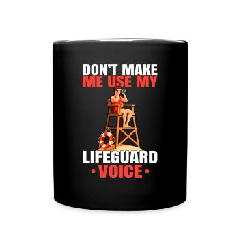 Dont Make Me Use My Lifeguard Funny Lifeguard - Full Colour Mug - black - Front