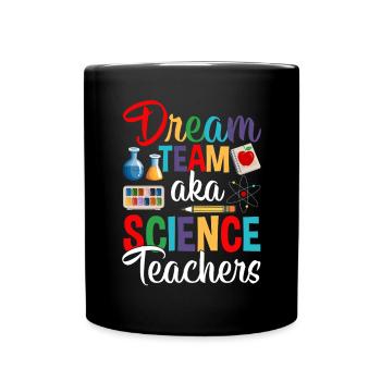 Dream Team AKA Science Teachers Funny Science - Full Colour Mug - black - Front
