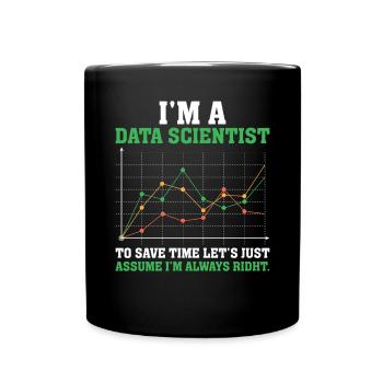 Ich bin ein Datenwissenschaftler Tabellenkalkulation Statistiker Daten - Tasse einfarbig - Schwarz - Vorne