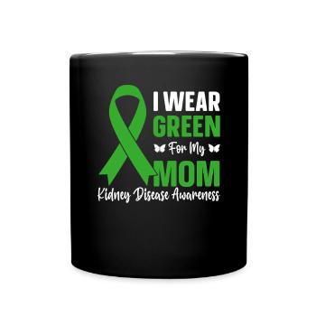I Wear Green for My Mom Green Ribbon Kidney - Full Colour Mug - black - Front