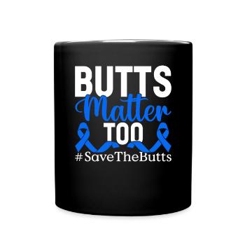 Butts Matter Too Blue Ribbon Bowel Colorectal - Full Colour Mug - black - Front