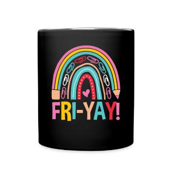 Happy Fri-Yay Friday Lovers Fun Teacher Life - Full Colour Mug - black - Front