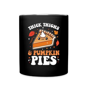Dicke Oberschenkel Und Kürbiskuchen Lustiges Thanksgiving - Tasse einfarbig - Schwarz - Vorne