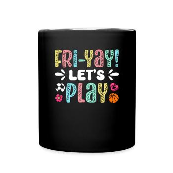 Happy Friday Fri Yay Teacher School Meme - Full Colour Mug - black - Front