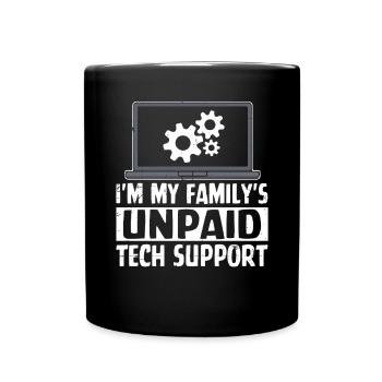 Ich bin der unbezahlte technische Support meiner Familie Lustig - Tasse einfarbig - Schwarz - Vorne