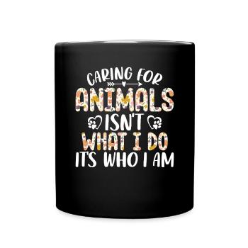 Mich um Tiere zu kümmern, ist nicht das, was ich tue, sondern wer ich bin - Tasse einfarbig - Schwarz - Vorne