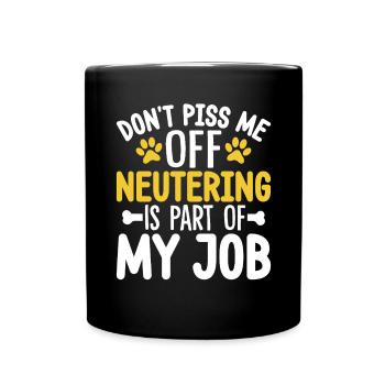 Dont Piss Me Off Funny Veterinary Animal Hospital - Full Colour Mug - black - Front