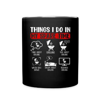 Dinge, die ich in meiner Freizeit mache Lustiges Grillen - Tasse einfarbig - Schwarz - Vorne