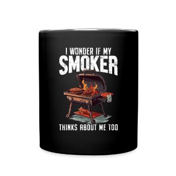 I Wonder If My Smoker Thinks About Me Too Funny - Full Colour Mug - black - Front