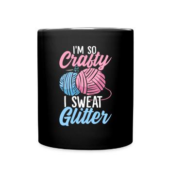 I'm So Crafty I Sweat Glitter Funny Sewing - Full Colour Mug - black - Front
