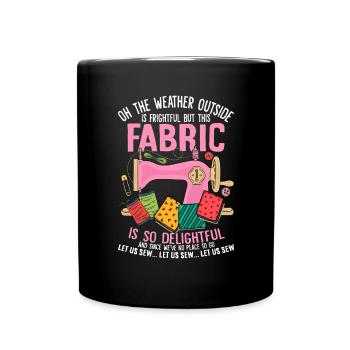 Oh le temps dehors est affreux Tissu à coudre - Mug uni - noir - Devant