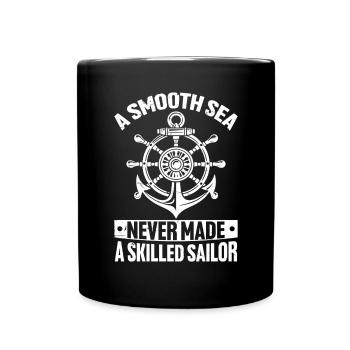Eine glatte See hat noch nie einen geschickten Segler lustig gemacht - Tasse einfarbig - Schwarz - Vorne