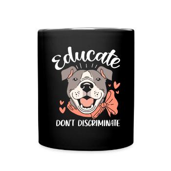 Educate Don't Discriminate Pitbull Funny Rescue - Full Colour Mug - black - Front