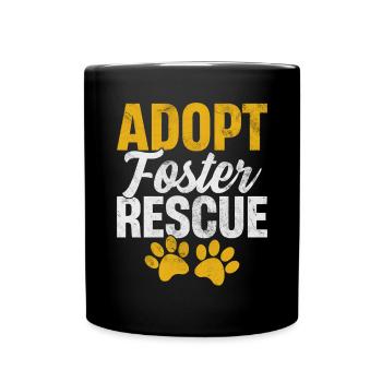 Adopt Foster Rescue Shelter Foster Funny Animal - Full Colour Mug - black - Front