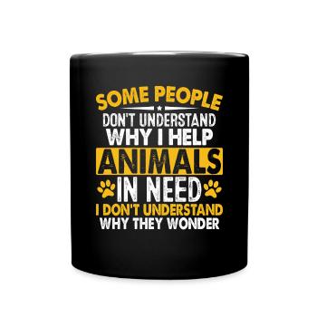 Warum ich Tieren in Not helfe Pflegeheim Tierheim - Tasse einfarbig - Schwarz - Vorne