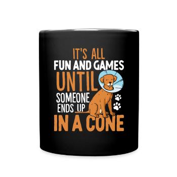 It's All Fun And Games Until Someone Ends Up In A - Full Colour Mug - black - Front
