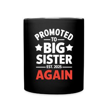 Promoted to Big Sister 2025 Again Funny Sister - Full Colour Mug - black - Front