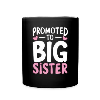 Promoted to Big Sister Funny Sibling Sister - Full Colour Mug - black - Front