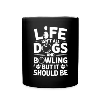Bowling Spruch Hunde Lustiges Bowling Geschenk - Tasse einfarbig - Schwarz - Vorne