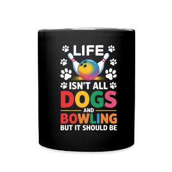 Bowling Spruch Hunde Lustiges Bowling Geschenk - Tasse einfarbig - Schwarz - Vorne