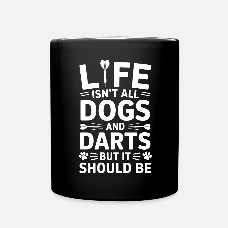 Darts Spruch Hunde Darten Lustiges Dart Geschenk - Tasse einfarbig - Schwarz