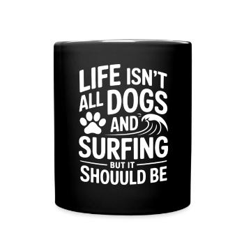 Surfing Saying Dogs Funny Surfing Gift - Full Colour Mug - black - Front