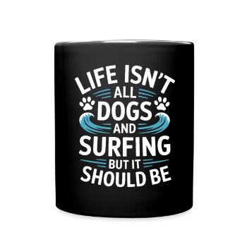 Surfing Saying Dogs Funny Surfing Gift - Full Colour Mug - black - Front