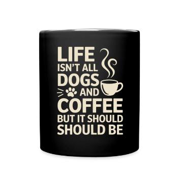 Kaffee Spruch Hunde Lustiges Kaffee Geschenk - Tasse einfarbig - Schwarz - Vorne
