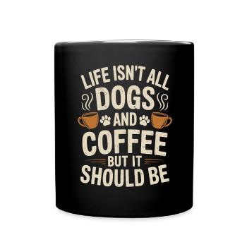 Kaffee Spruch Hunde Lustiges Kaffee Geschenk - Tasse einfarbig - Schwarz - Vorne