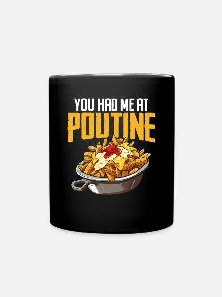 Tu m’as eu à la poutine Cuisine canadienne drôle - Mug uni - noir