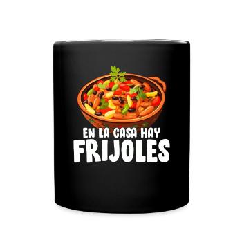 En la Casa Hay Frijoles Mexikanische Küche Mama - Tasse einfarbig - Schwarz - Vorne