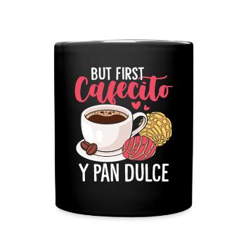 Mais d’abord Cafecito Y Pan Dulce Mexicain Sweet Bun - Mug uni - noir - Devant