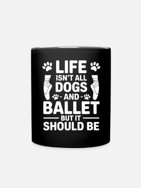 Ballett Spruch Ballerina Lustiges Ballett Geschenk - Tasse einfarbig - Schwarz