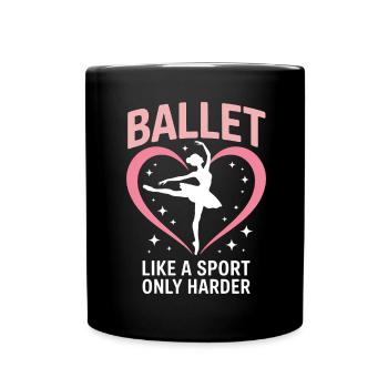 Ballett Spruch Ballerina Lustiges Ballett Geschenk - Tasse einfarbig - Schwarz - Vorne