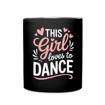 Dancing Saying Girl Dance Funny Dancing Gift - Full Colour Mug - black - Front