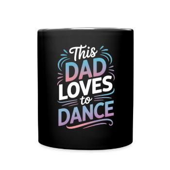 Dancing Saying Dad Dance Funny Dancing Gift - Full Colour Mug - black - Front