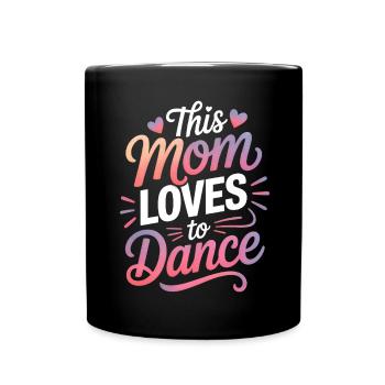 Tanzen Spruch Mama Tanz Lustig Tanzen Geschenk - Tasse einfarbig - Schwarz - Vorne
