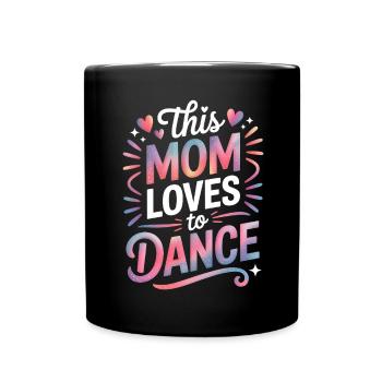 Tanzen Spruch Mama Tanz Lustig Tanzen Geschenk - Tasse einfarbig - Schwarz - Vorne